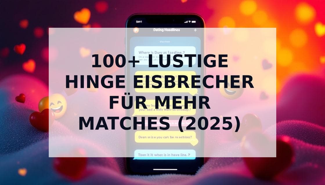 Cover Image for Die 100+ lustigsten Hinge Eisbrecher für Deutsche Singles 2025