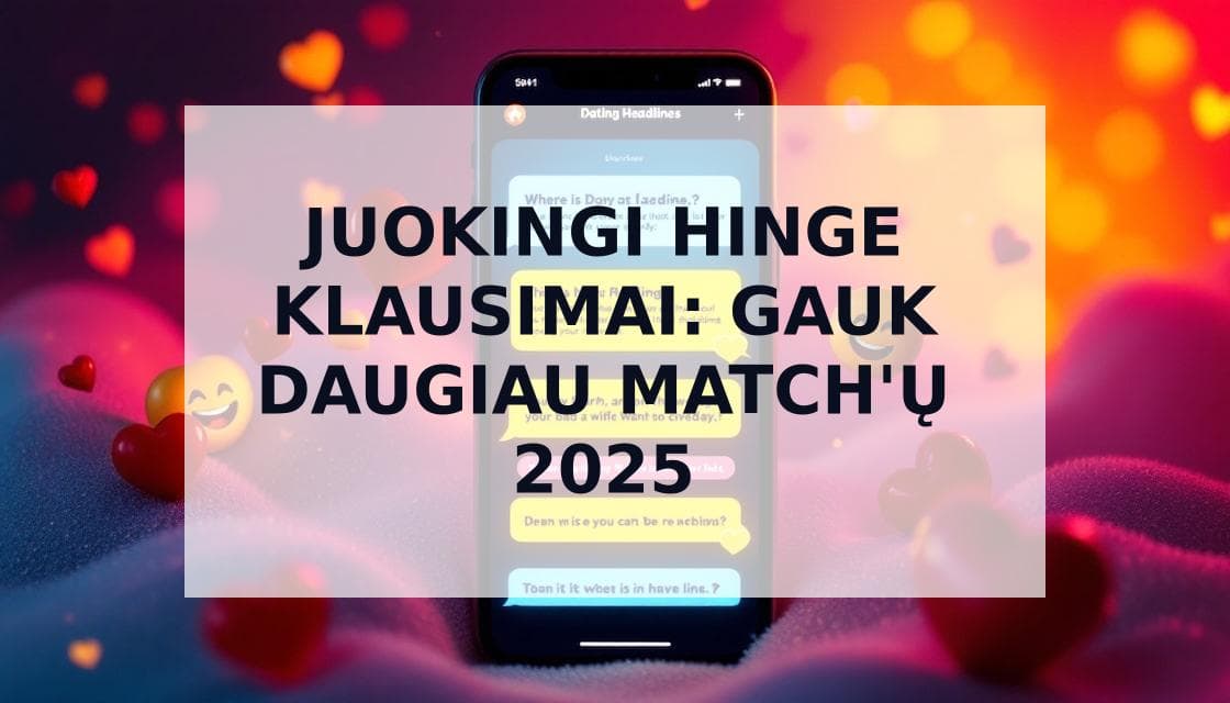 Cover Image for Juokingi Hinge Klausimai: 100+ Originalių Idėjų Tavo Profiliui Lietuviškai