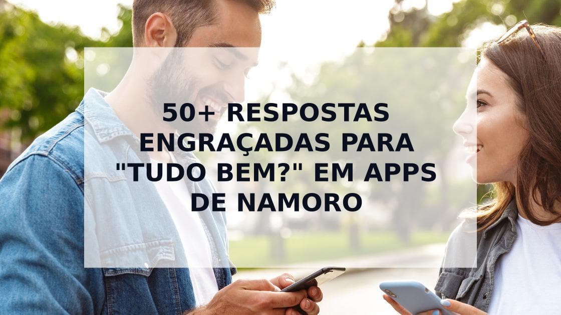 Cover Image for 50+ Respostas Engraçadas para "Tudo Bem?" que Conquistam em 2024
