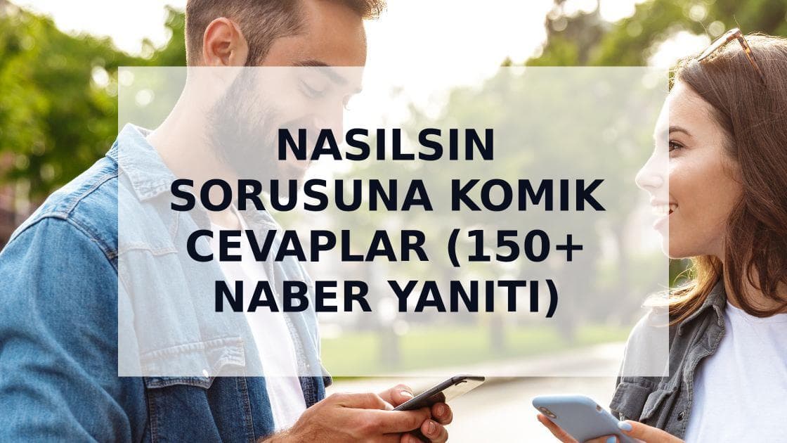 Cover Image for Nasılsın & Naber Gibi Sorulara 150+ Komik, Zeki ve Yaratıcı Cevap