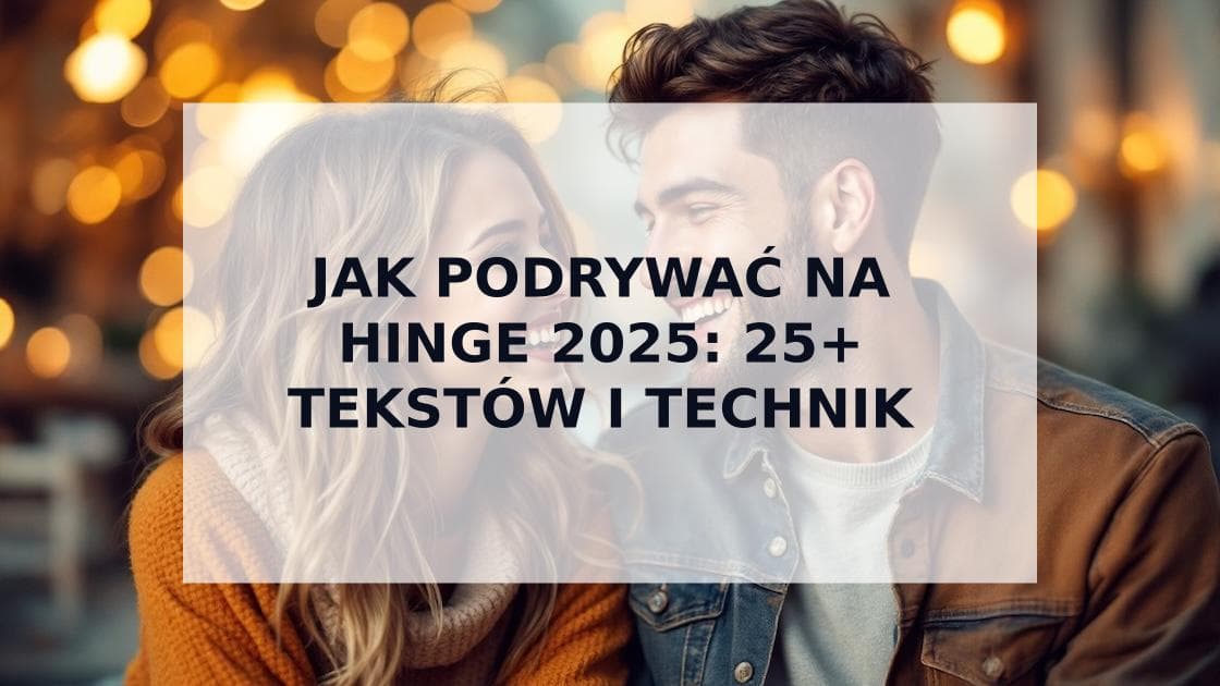 Cover Image for Sztuka podrywu na Hinge: Jak flirtować, by zdobyć randkę