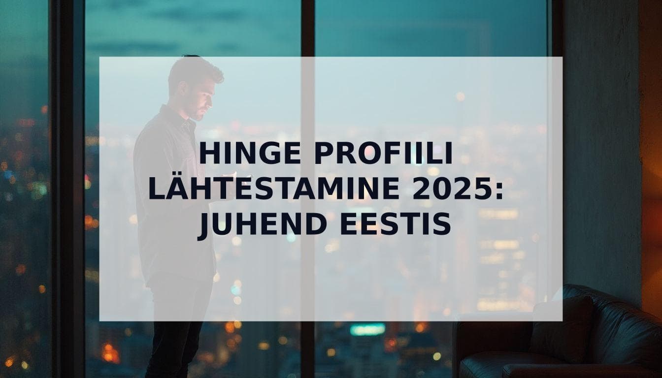 Cover Image for Kuidas Hinge profiili lähtestada Eestis 2025. aastal (Täielik juhend)