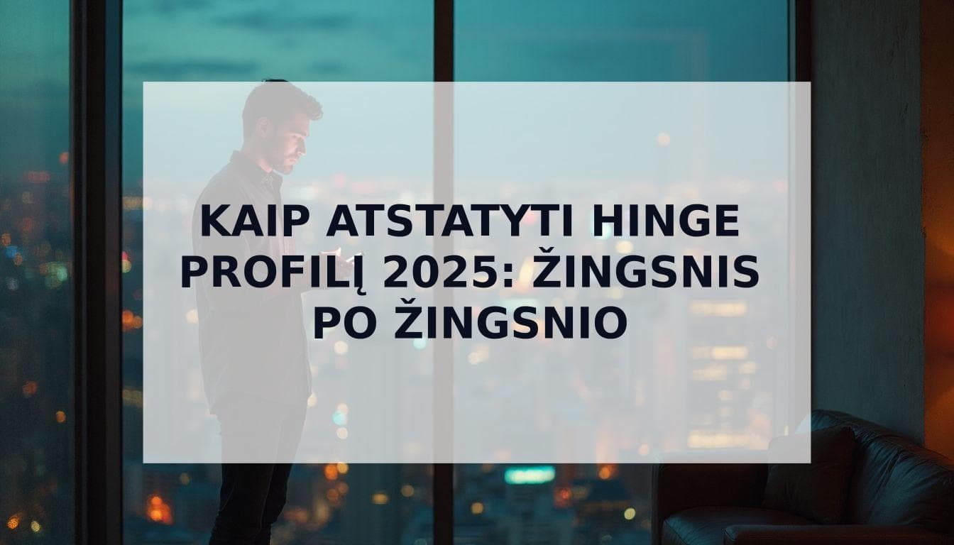 Cover Image for Kaip atstatyti Hinge profilį 2025 metais (ir gauti daugiau porų)