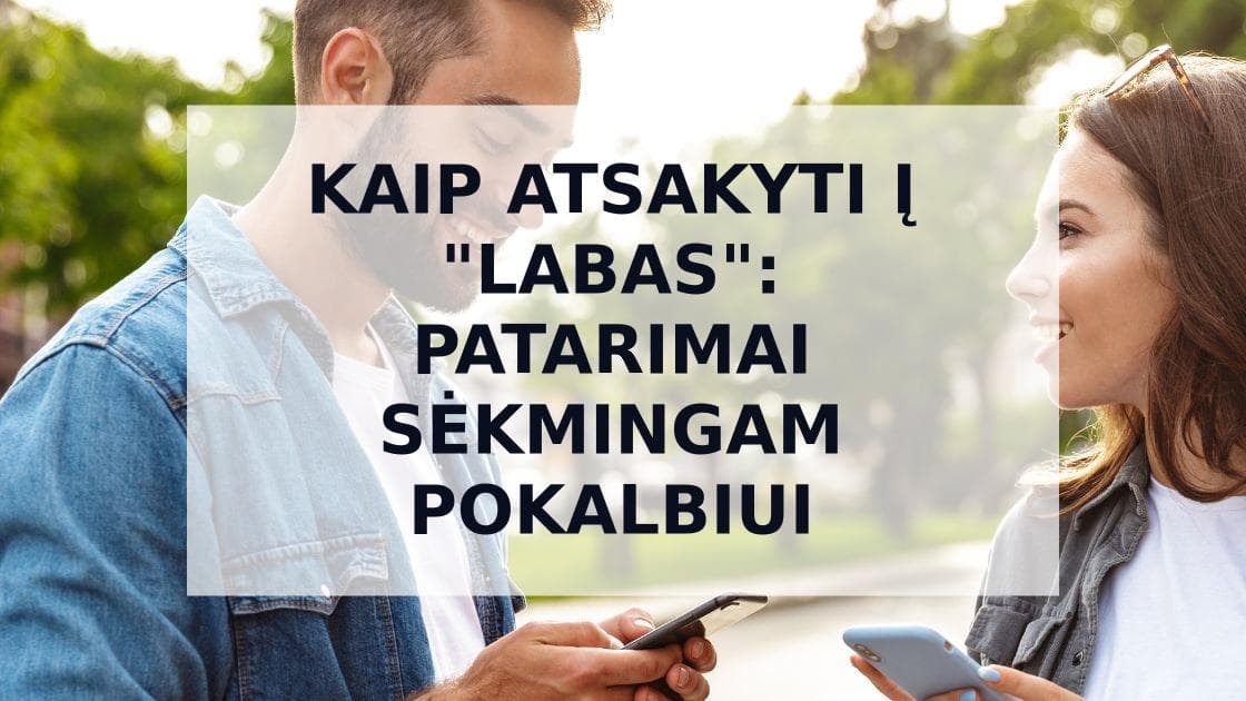 Cover Image for Kaip Atsakyti į "Labas" Pažinčių Programėlėse: Išsamūs Patarimai ir Pavyzdžiai