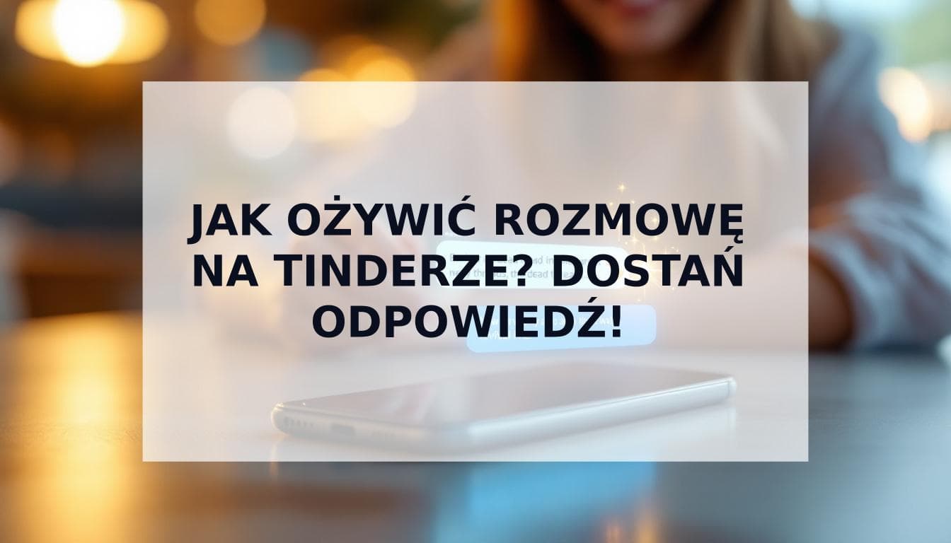 Cover Image for Rozmowa na apce randkowej umarła? Jak ją ożywić i dostać odpowiedź