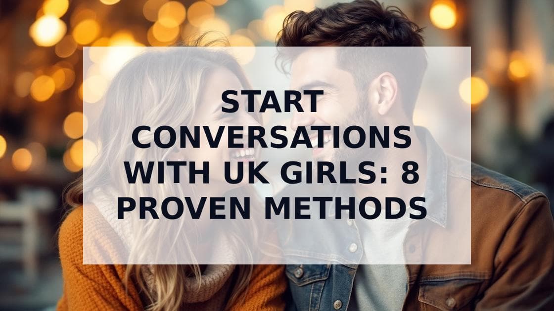 Cover Image for 8 Proven Ways to Start a Conversation with Girls in the UK