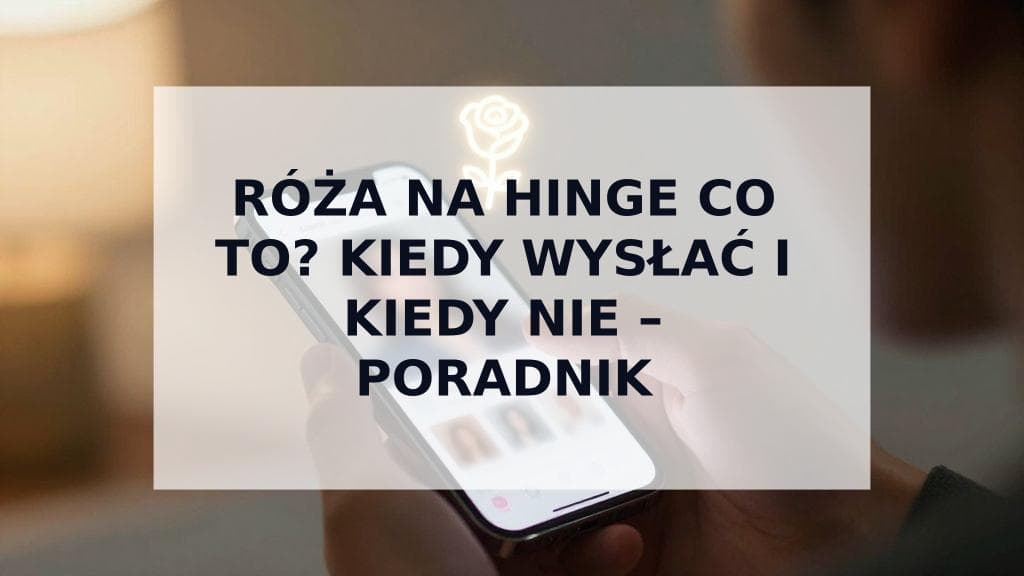 Cover Image for Róża na Hinge co to? Kompletny przewodnik, jak ich używać (i kiedy NIE)