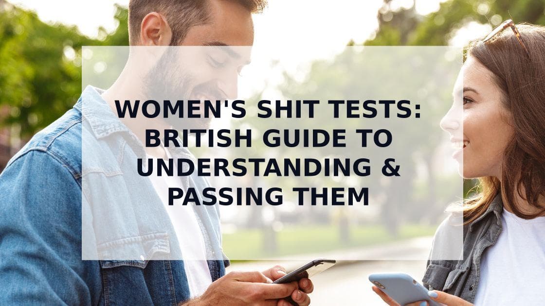 Cover Image for Passing Women's Shit Tests: The Ultimate British Guide to Understanding and Responding