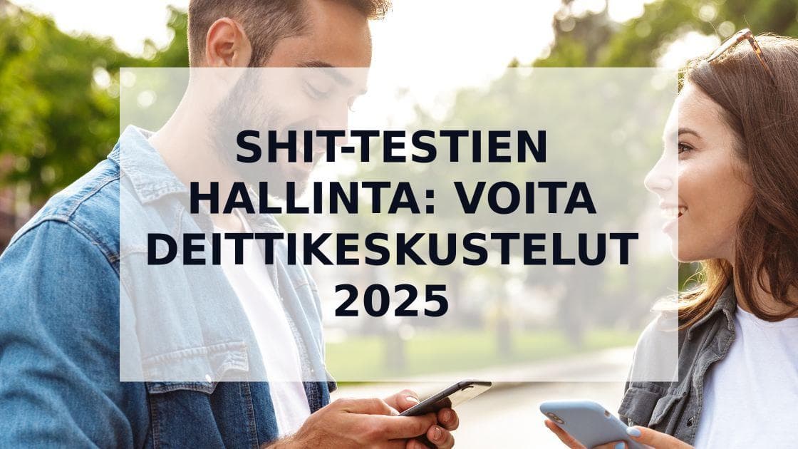 Cover Image for Naisten shit-testien hallinta: Ultimaattinen opas deittikeskustelun voittamiseen
