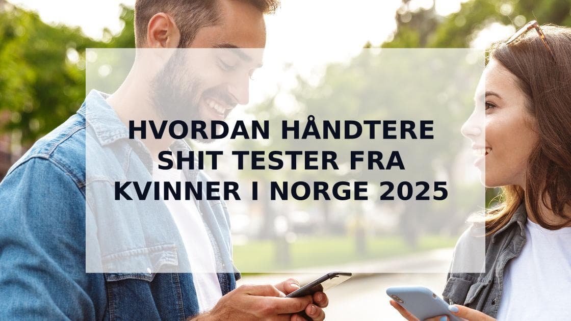 Cover Image for Hvordan Håndtere Shit Tester fra Kvinner: Den Ultimate Guiden for Norske Menn