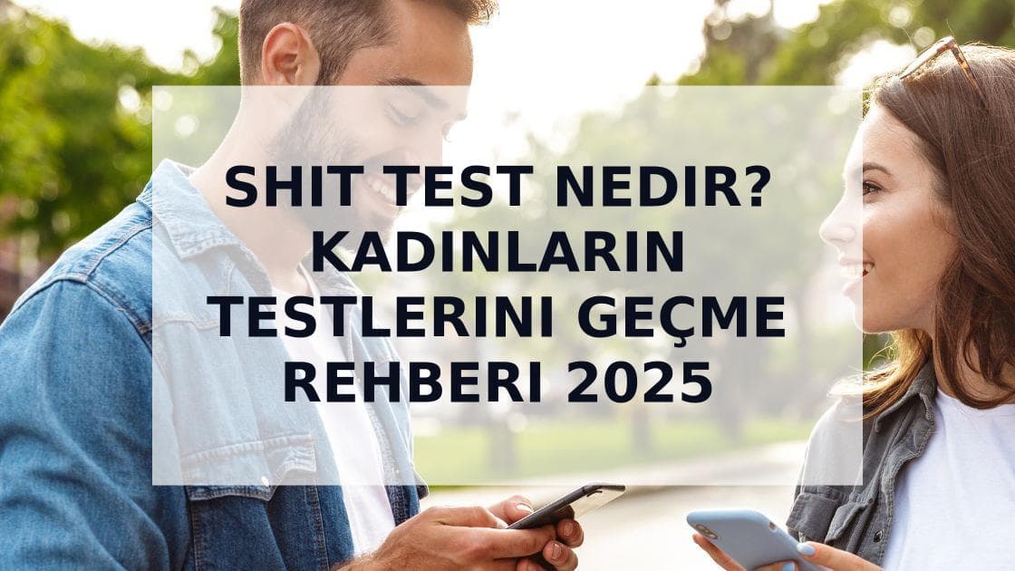 Cover Image for Kadınların Shit Testleri: Türkiye'deki En Kapsamlı Rehber