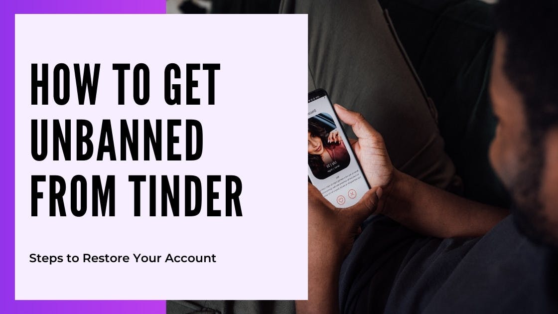 Cover Image for How to Get Unbanned from Tinder: Steps to Restore Your Account