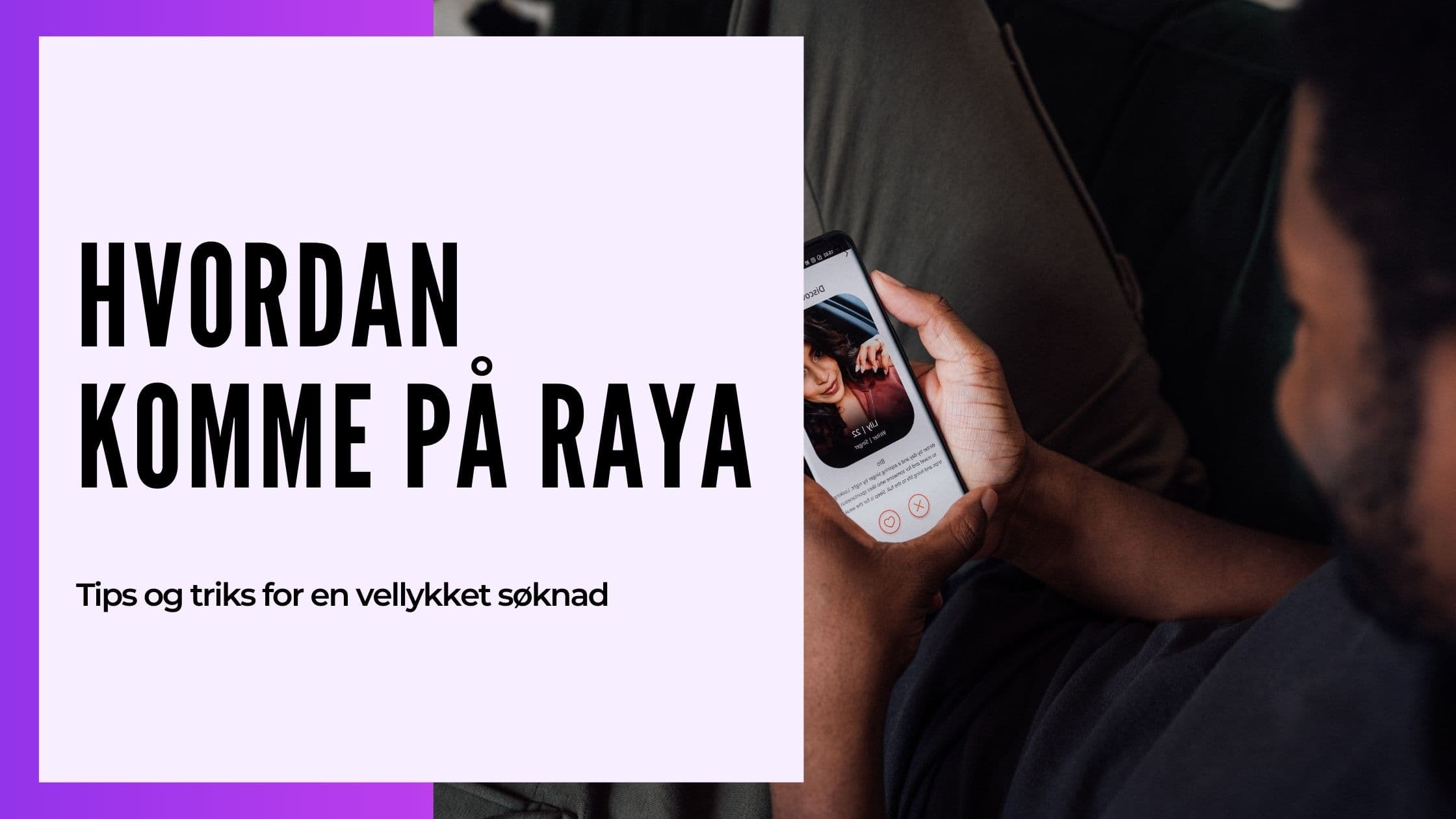 Cover Image for Hvordan Komme Inn på Raya i 2025: Den Ultimate Guiden for Norge