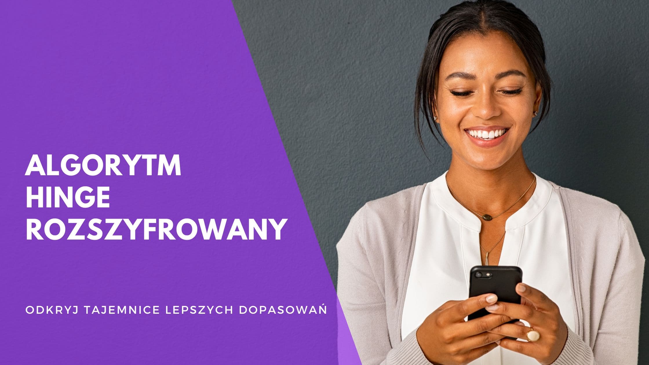 Cover Image for Algorytm Hinge 2025: Jak zdobyć więcej dopasowań w Polsce