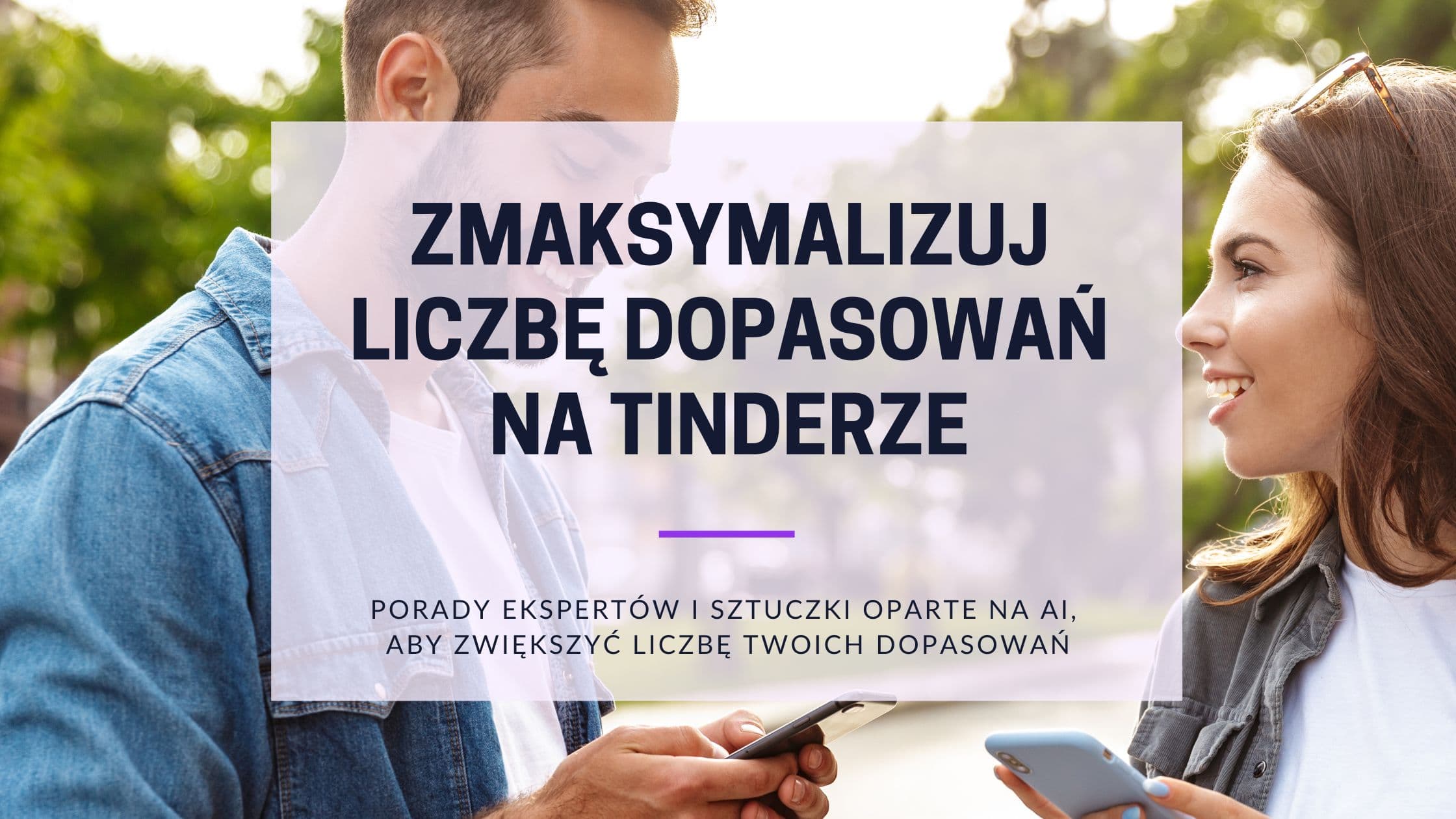 Cover Image for Jak Zwiększyć Matche na Tinderze - Kompletny Przewodnik 2025