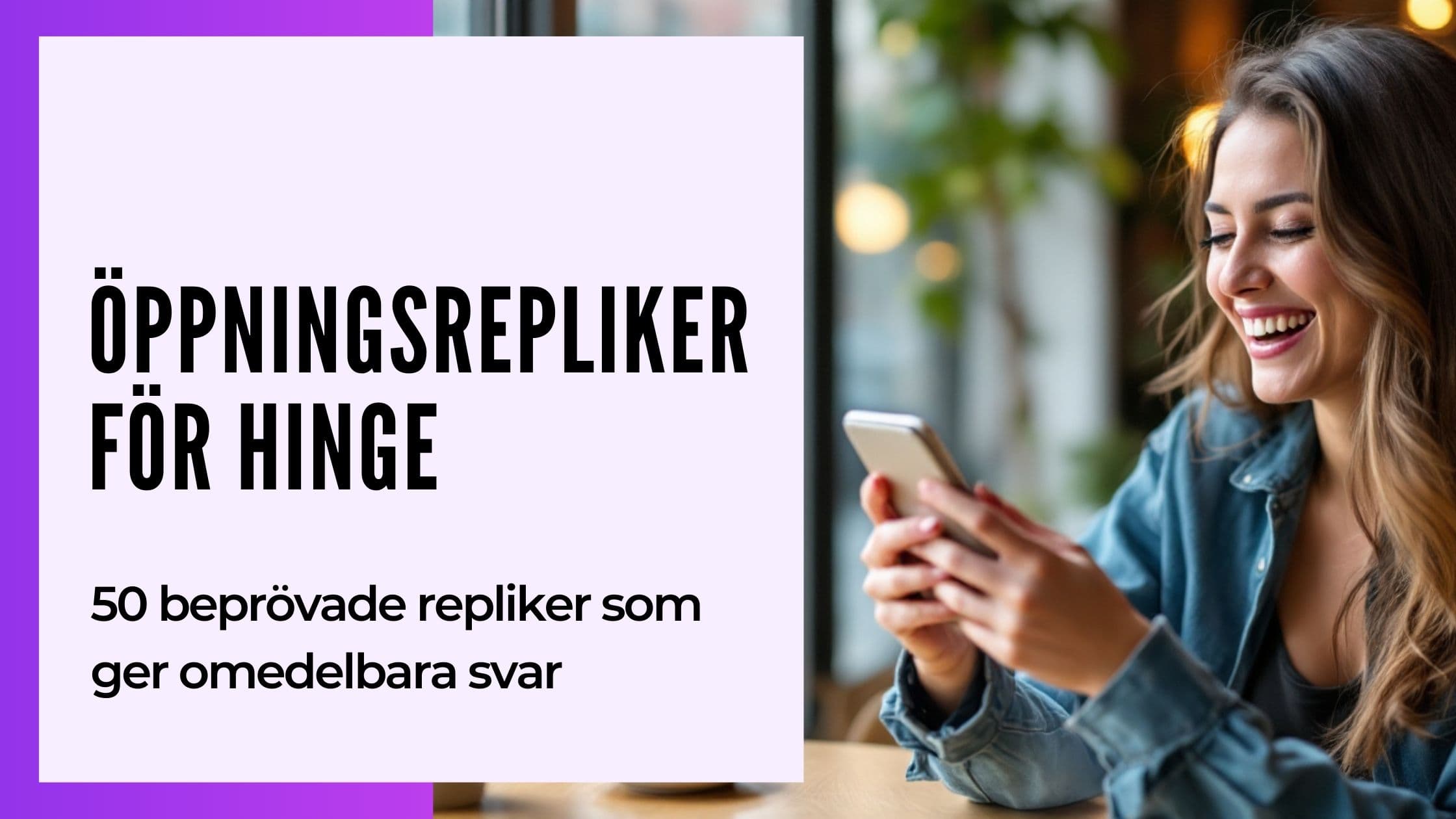 Cover Image for Bästa Öppningsrepliker 2025: Den ultimata guiden för Hinge (och andra appar)