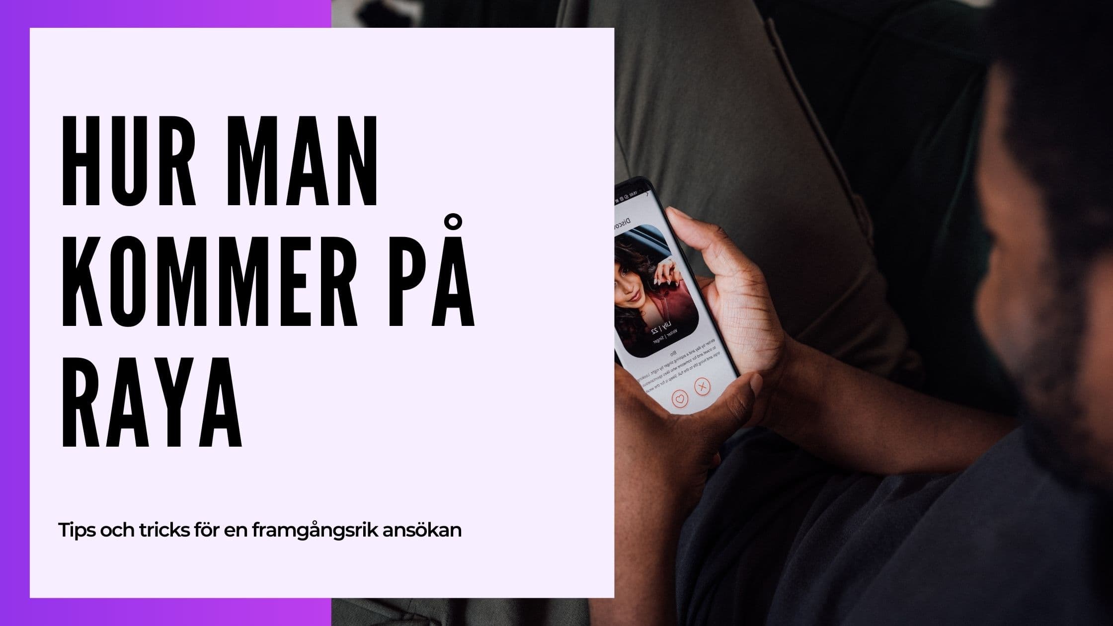 Cover Image for Hur Man Kommer in på Raya 2025: Komplett Guide för Svenskar