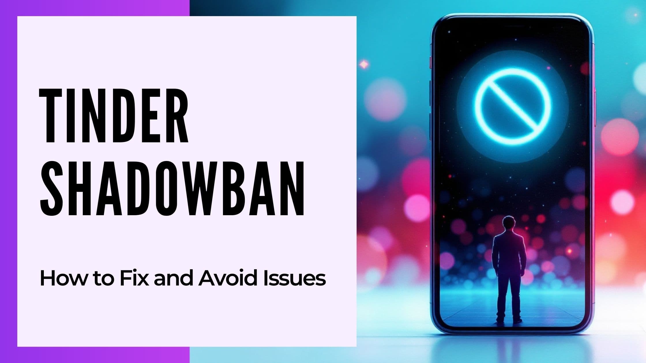 Cover Image for Tinder Shadowban Guide 2025: Detect, Fix & Prevent