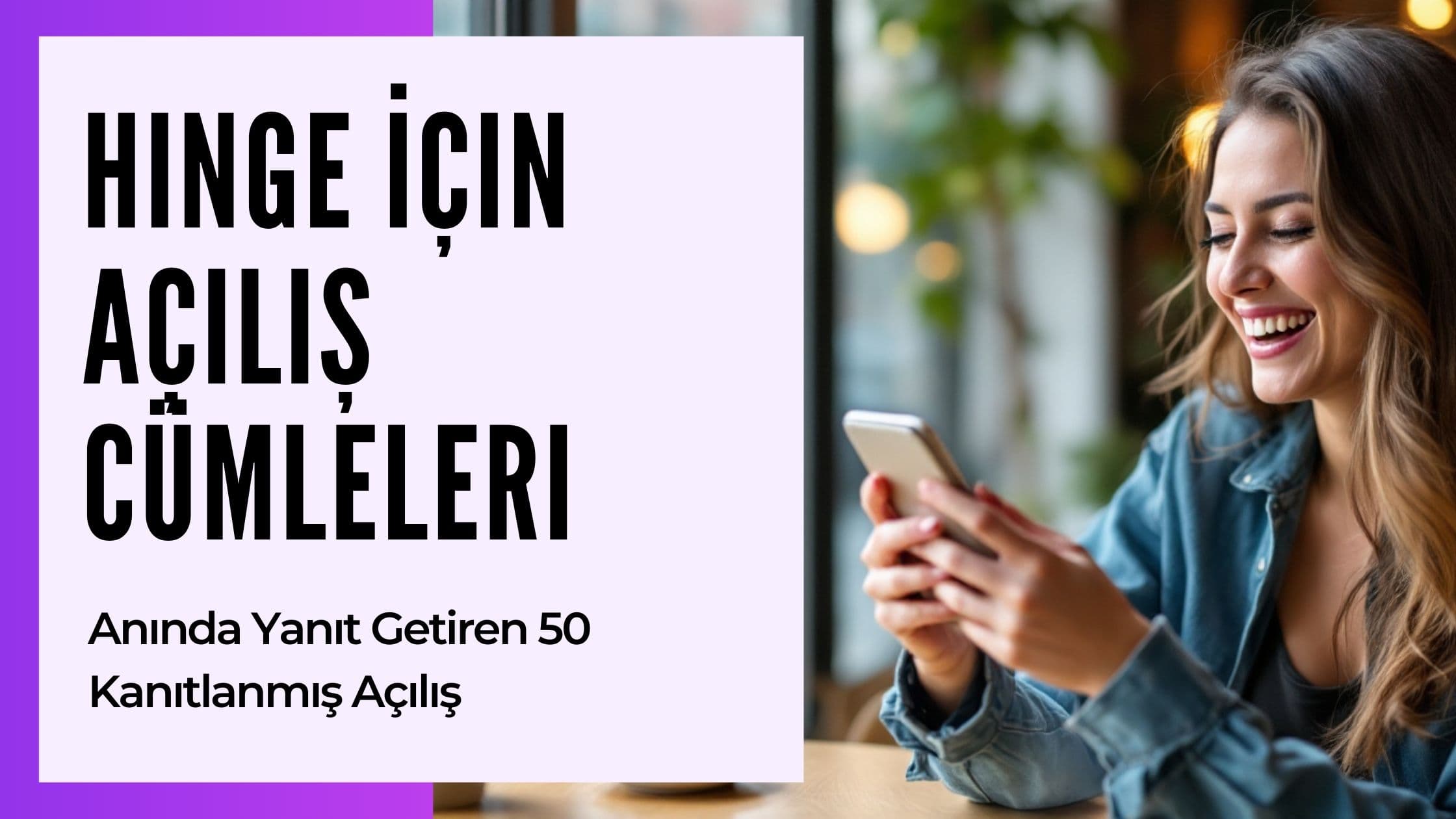 Cover Image for En İyi Hinge Açılış Cümleleri: 2025 Türkiye Rehberi ile Daha Fazla Eşleşme Alın