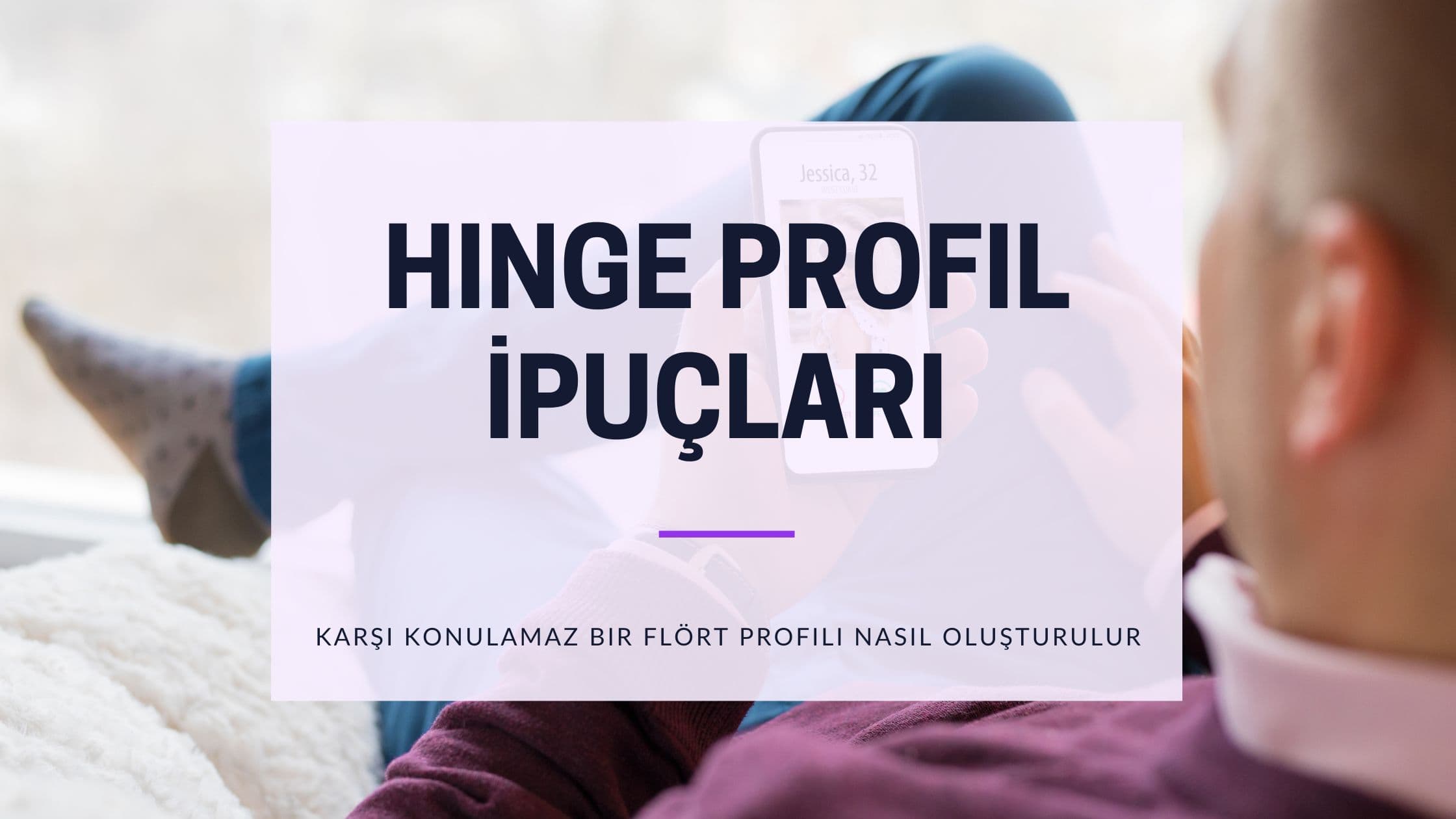 Cover Image for Hinge Profil İpuçları: Türkiye'de Başarılı Profil Oluşturma Rehberi 2025