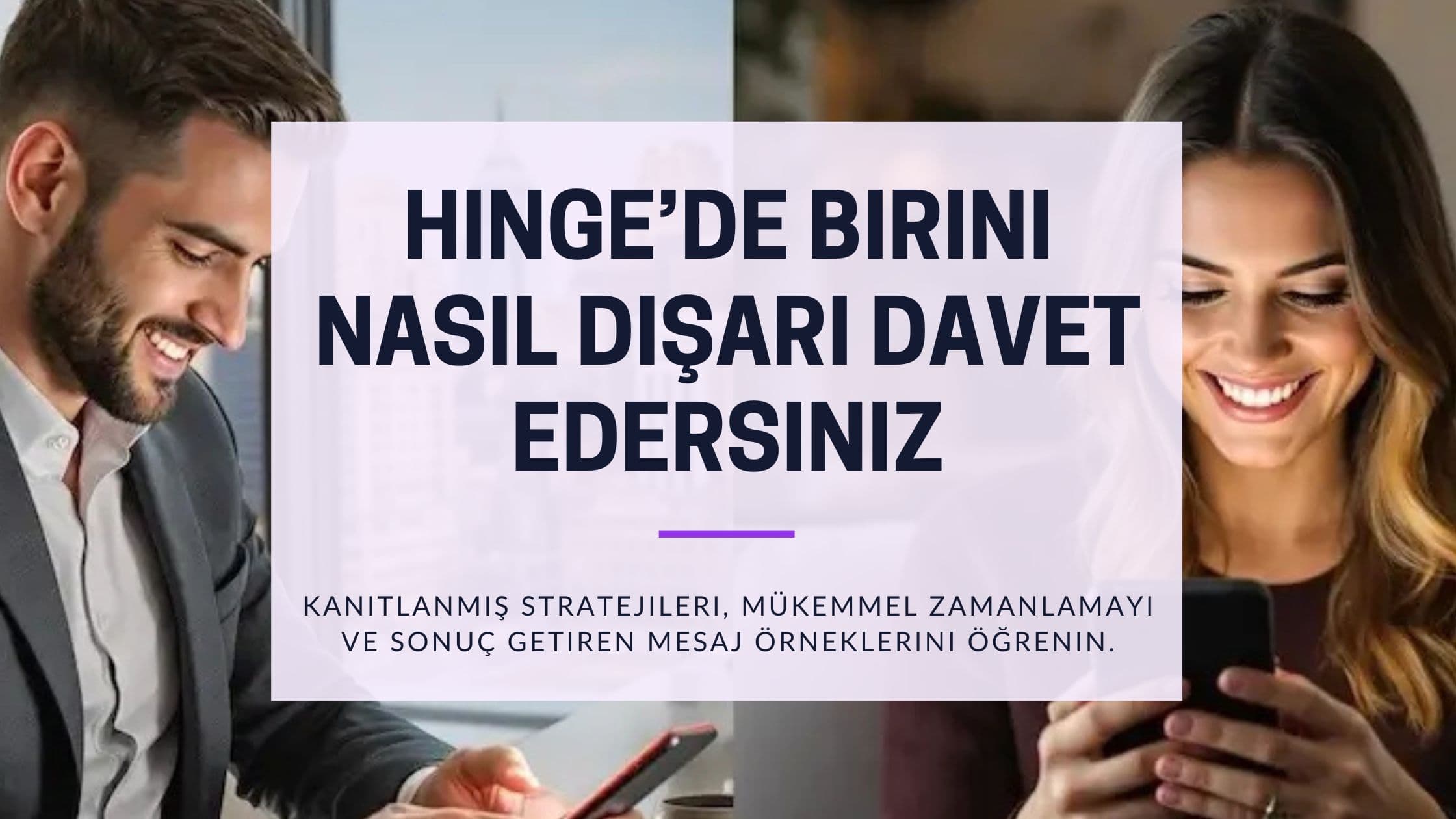 Cover Image for Hinge'de Çıkma Teklifi: Mesajdan Randevuya Geçiş Rehberi 2025