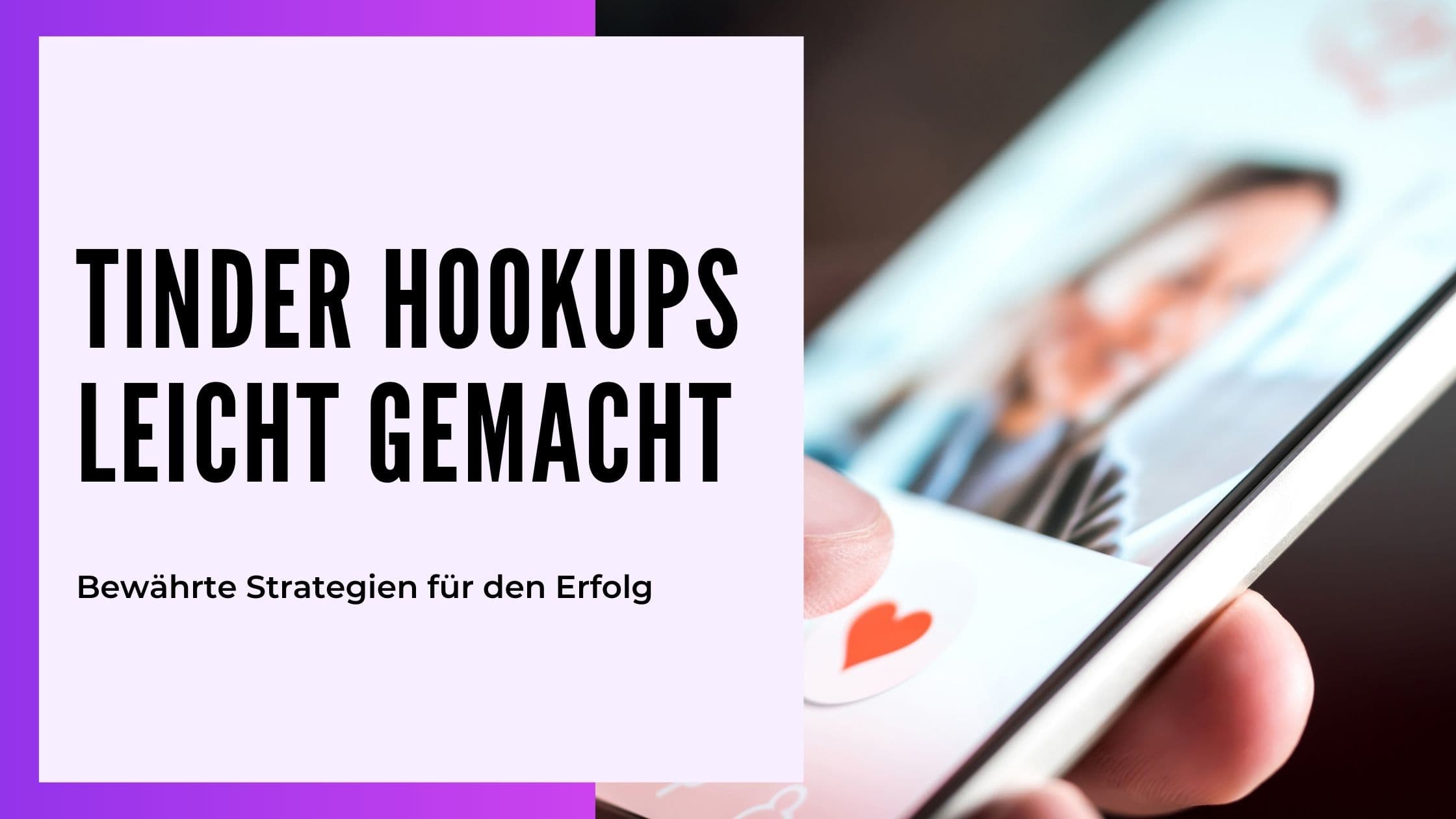 Tinder für Sex: Dein kompletter Guide für erfolgreiche Hookups