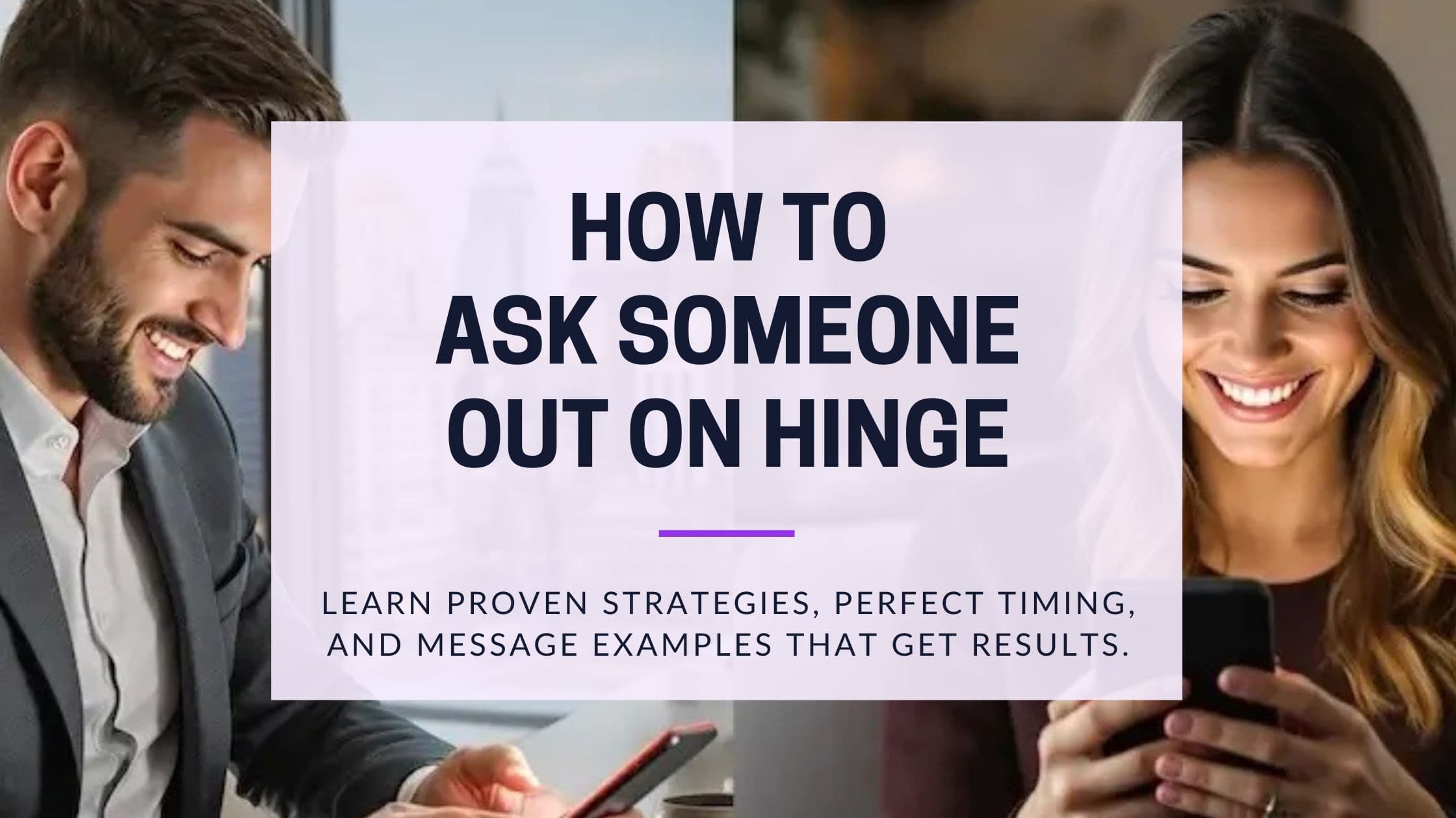 Ask Someone Out on Hinge: The Ultimate British Guide