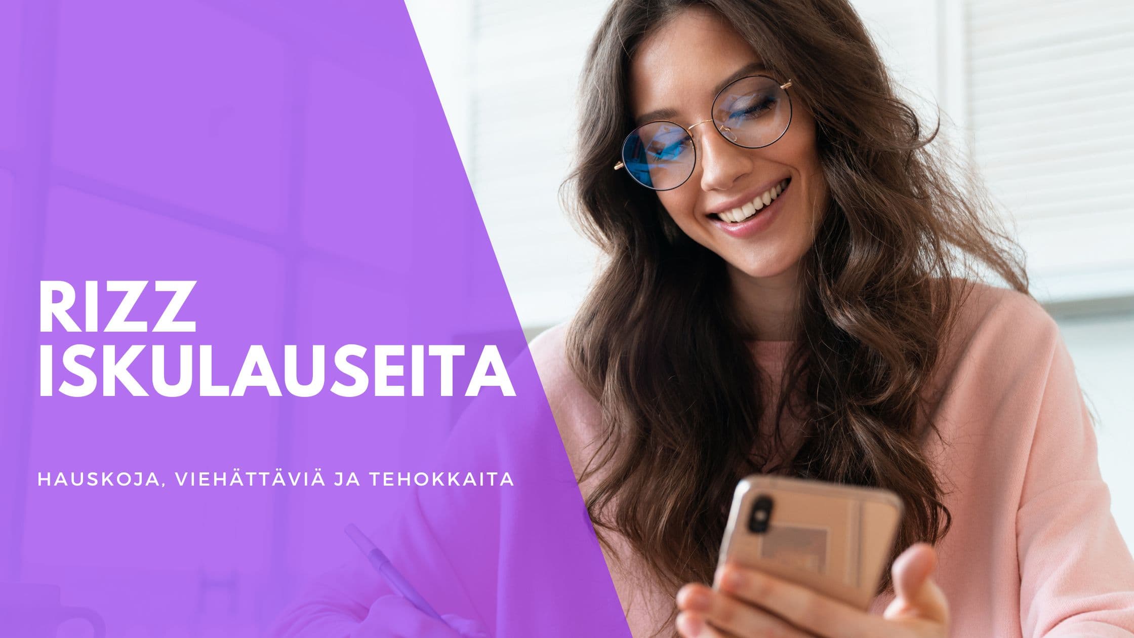 150+ Rizz-iskulausetta suomeksi: parhaat avaukset 2026