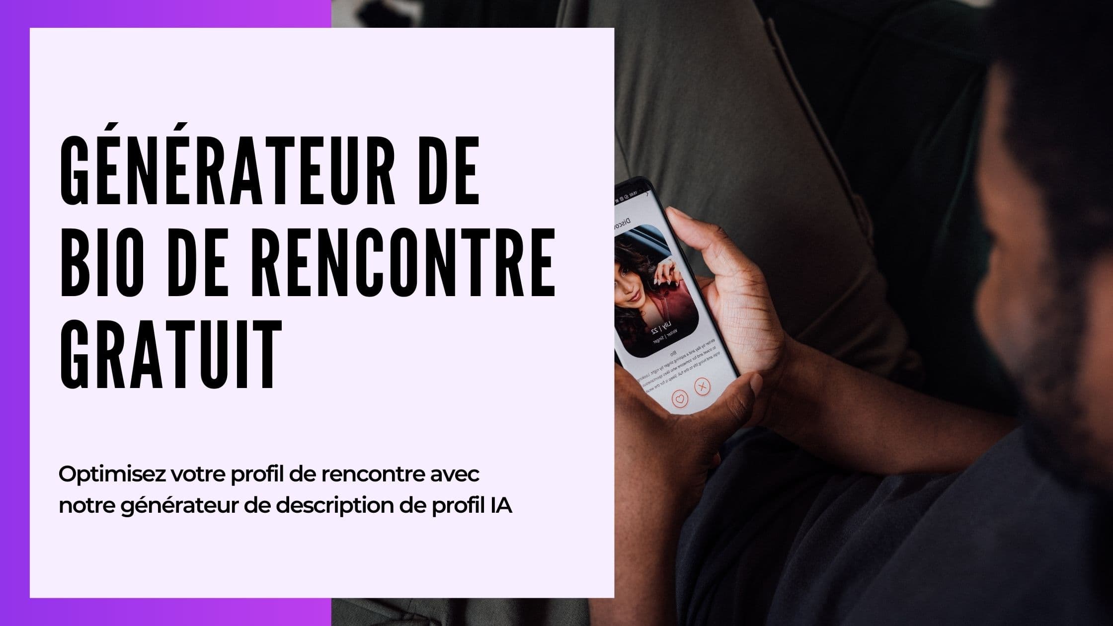 Générateur de Bio Tinder IA : Créez un Profil Qui Matche en 2025