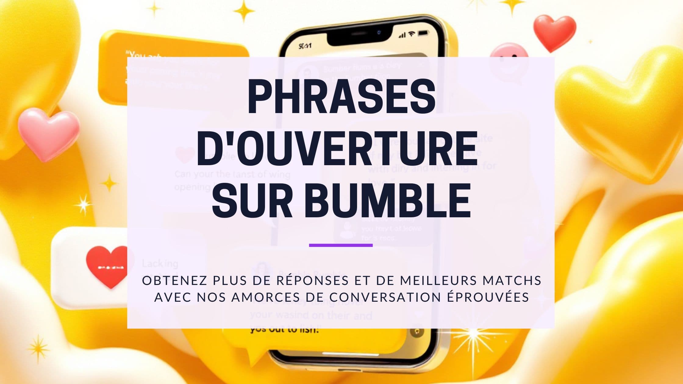 Phrase d'Accroche Bumble & Opening Moves : Guide Complet 2025