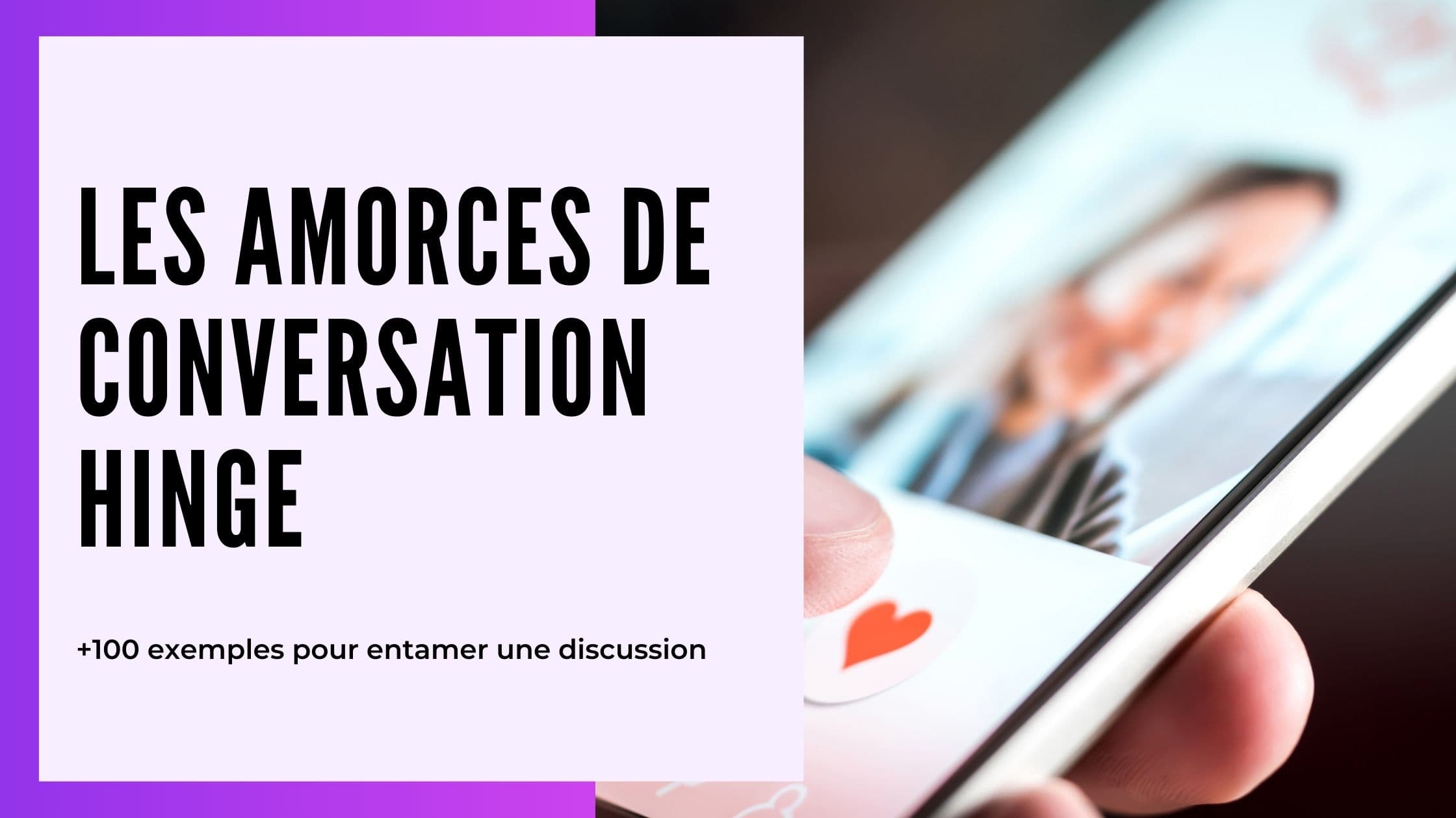 Premier message Hinge : 50+ accroches pour lancer la conversation