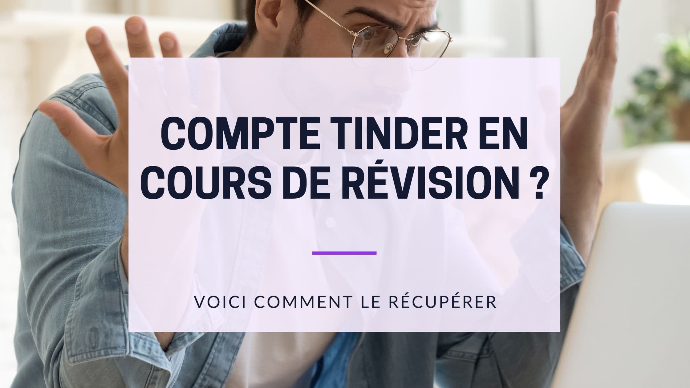 Selfie Tinder en cours d'examen : que faire ?