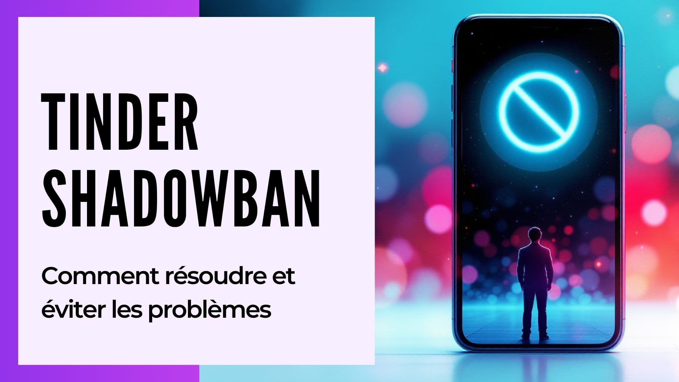 Shadowban Tinder : signes et démarches utiles