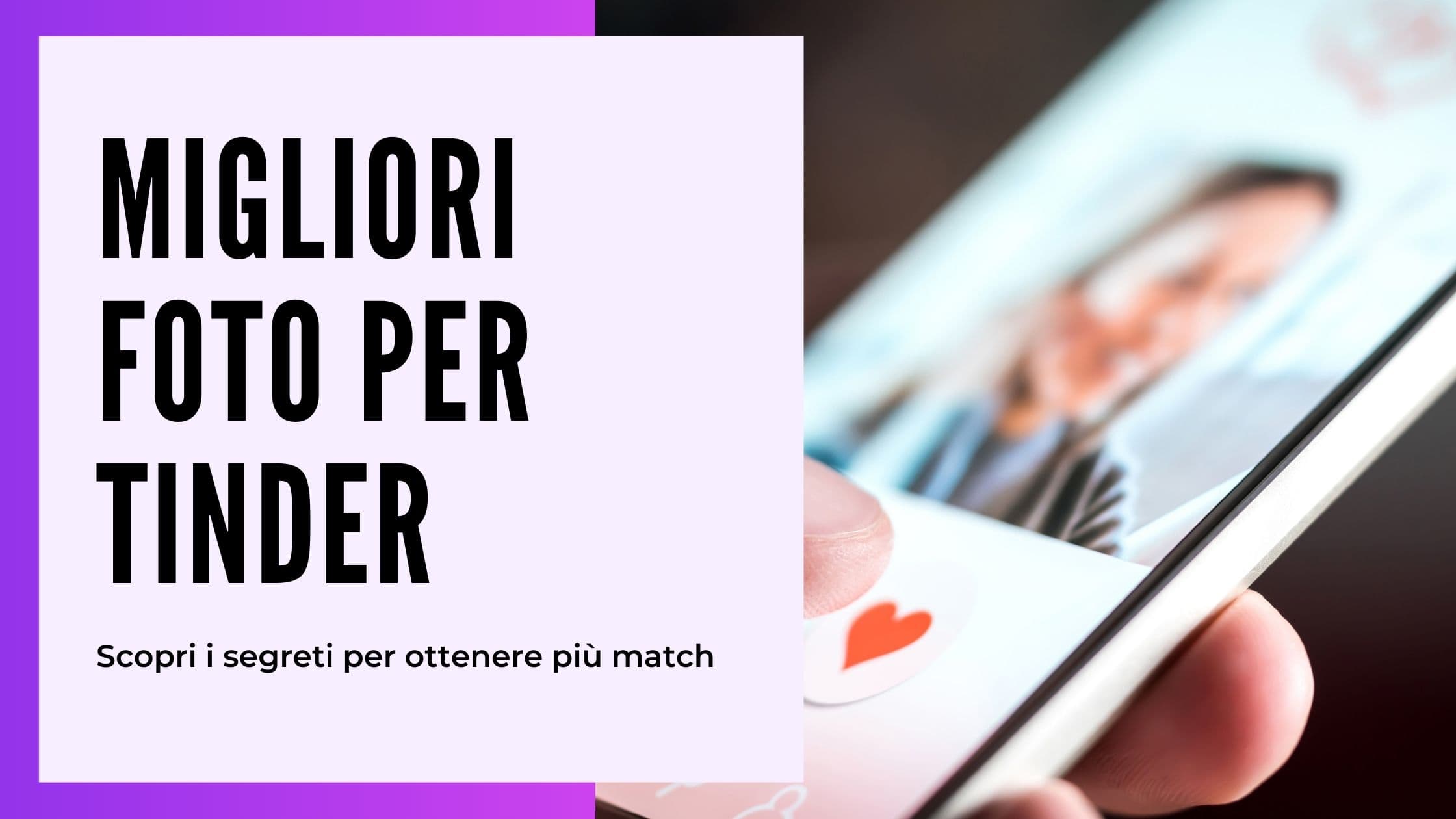 Migliori Foto Tinder 2026: Che Foto Mettere