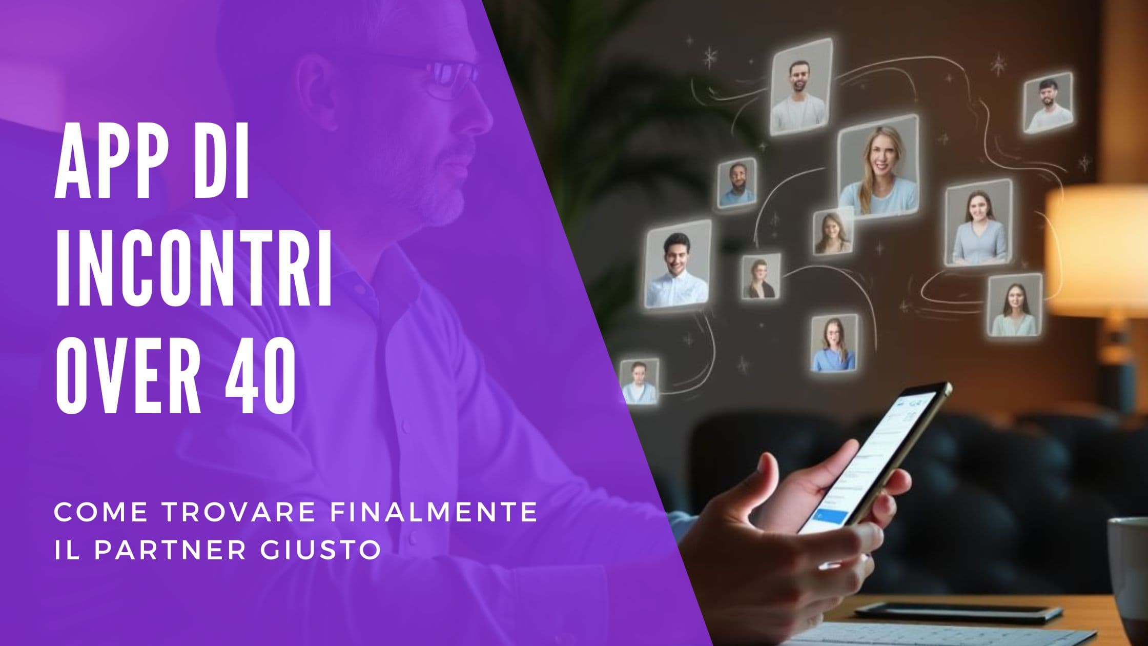 Le migliori app di incontri over 40 in Italia nel 2026