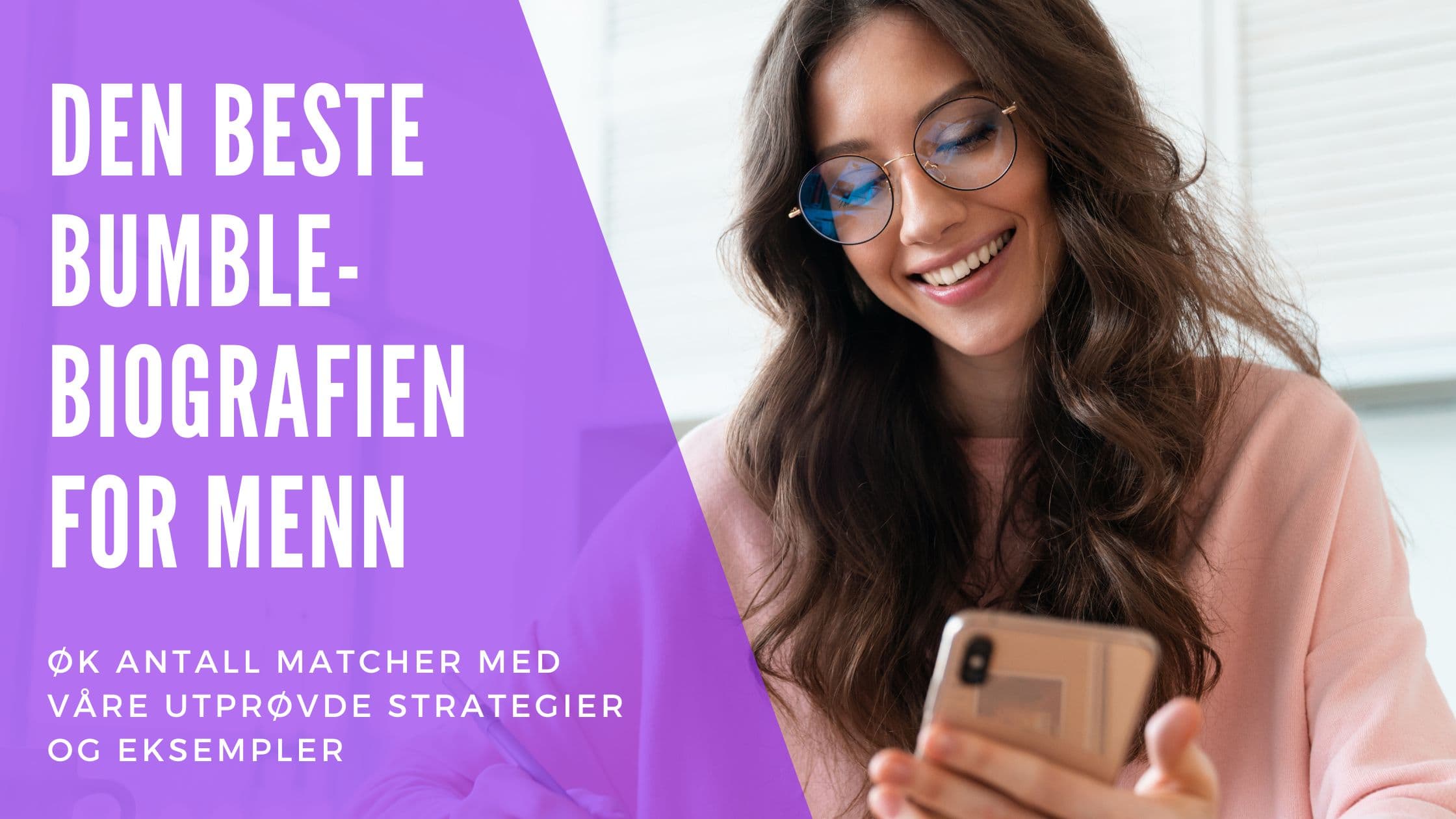 Beste Bumble-bio for menn: 80 eksempler i Norge (2026)