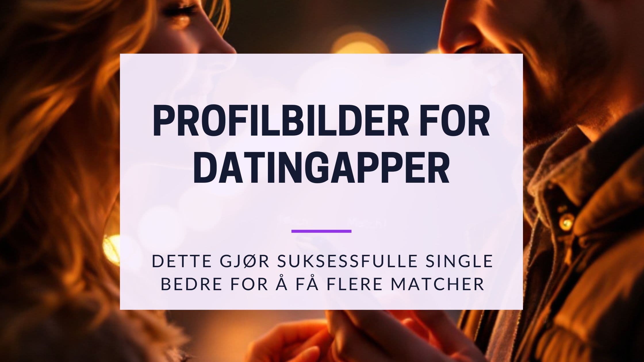 De Perfekte Profilbildene for Datingapper: Guiden for Menn 2026