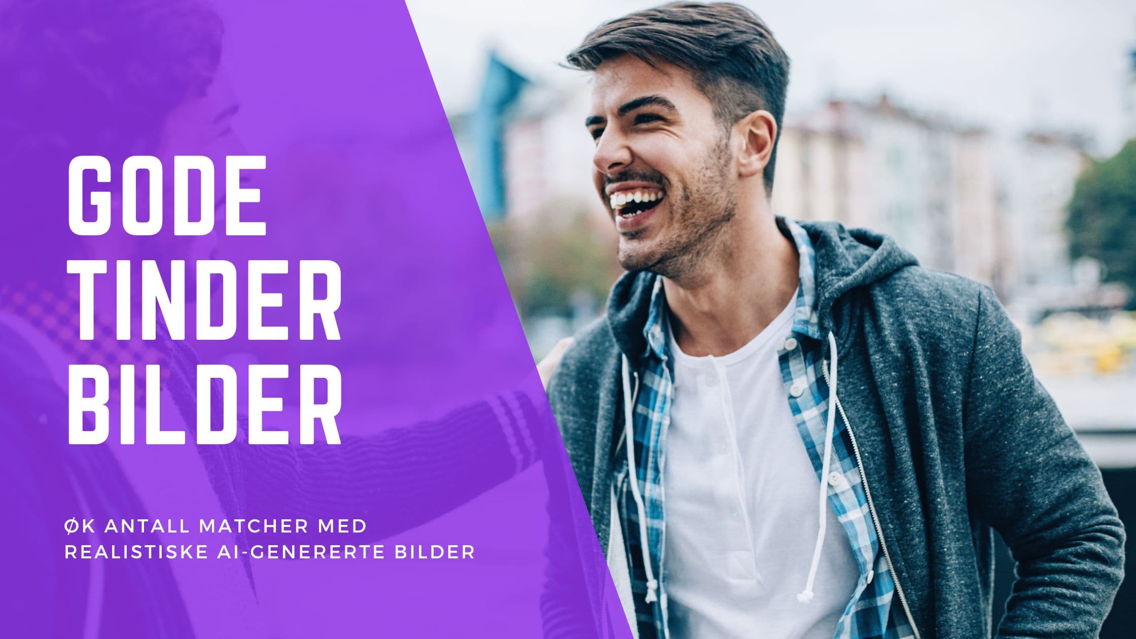Beste Tinder-bilder: 7 Ekspertråd for Norske Menn (2026 Guide)