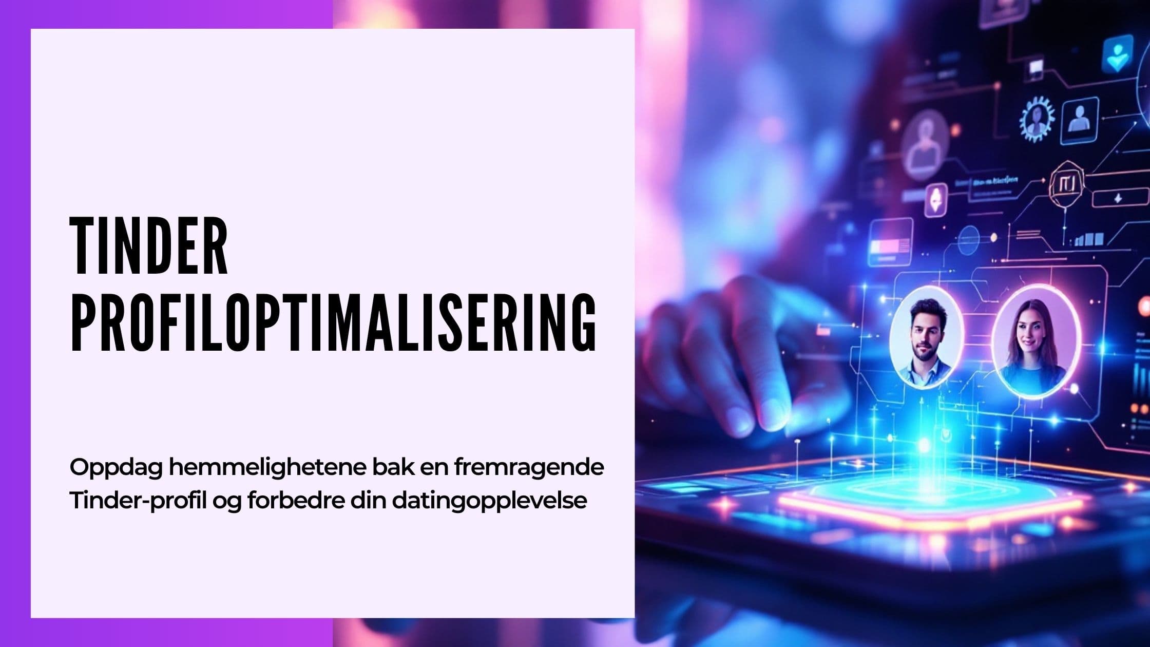 Tinder Profil Tips: Komplett Guide for Å Få Flere Matcher i Norge (2026)