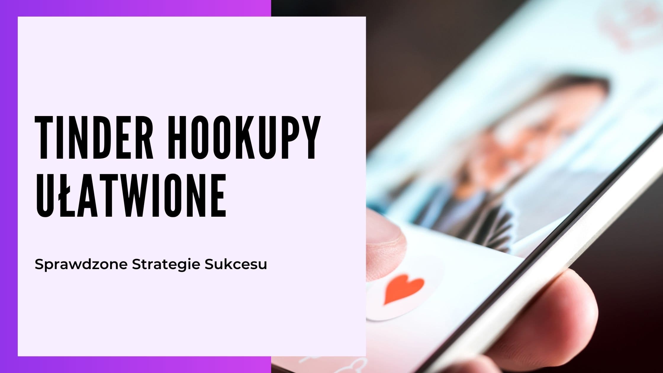 Tinder Hookup: Co To Znaczy, ONS i FWB w Polsce w 2026