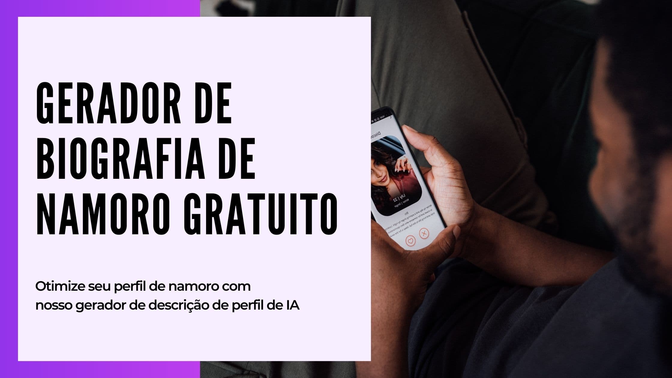 Gerador de Bio para App de Namoro: Mais de 40 Exemplos com IA