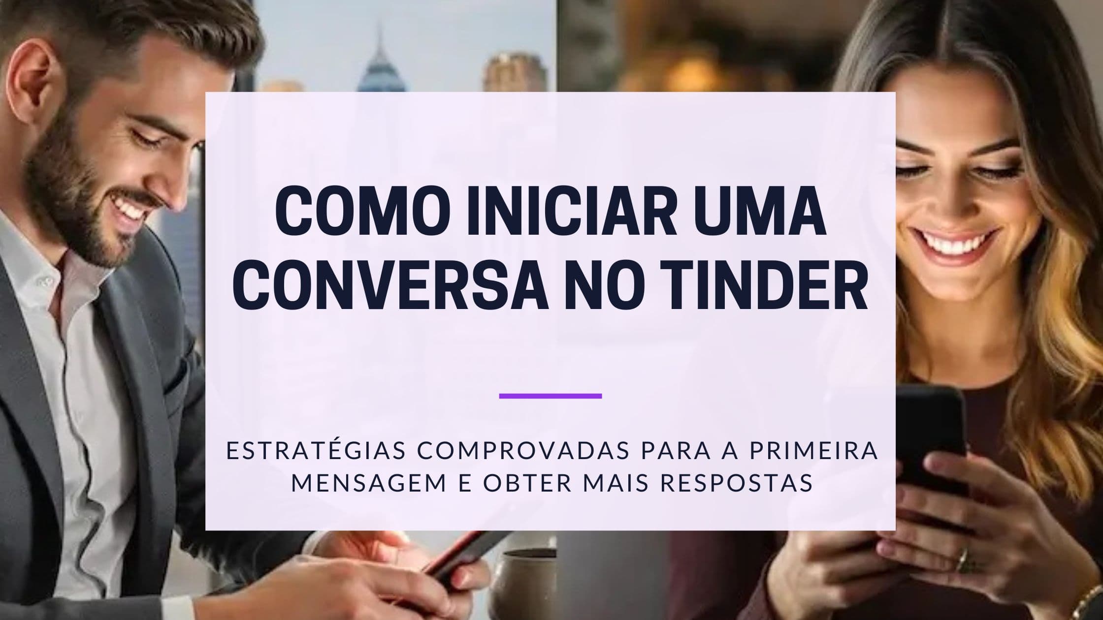 Iniciar conversa no Tinder: +50 Exemplos para a primeira mensagem