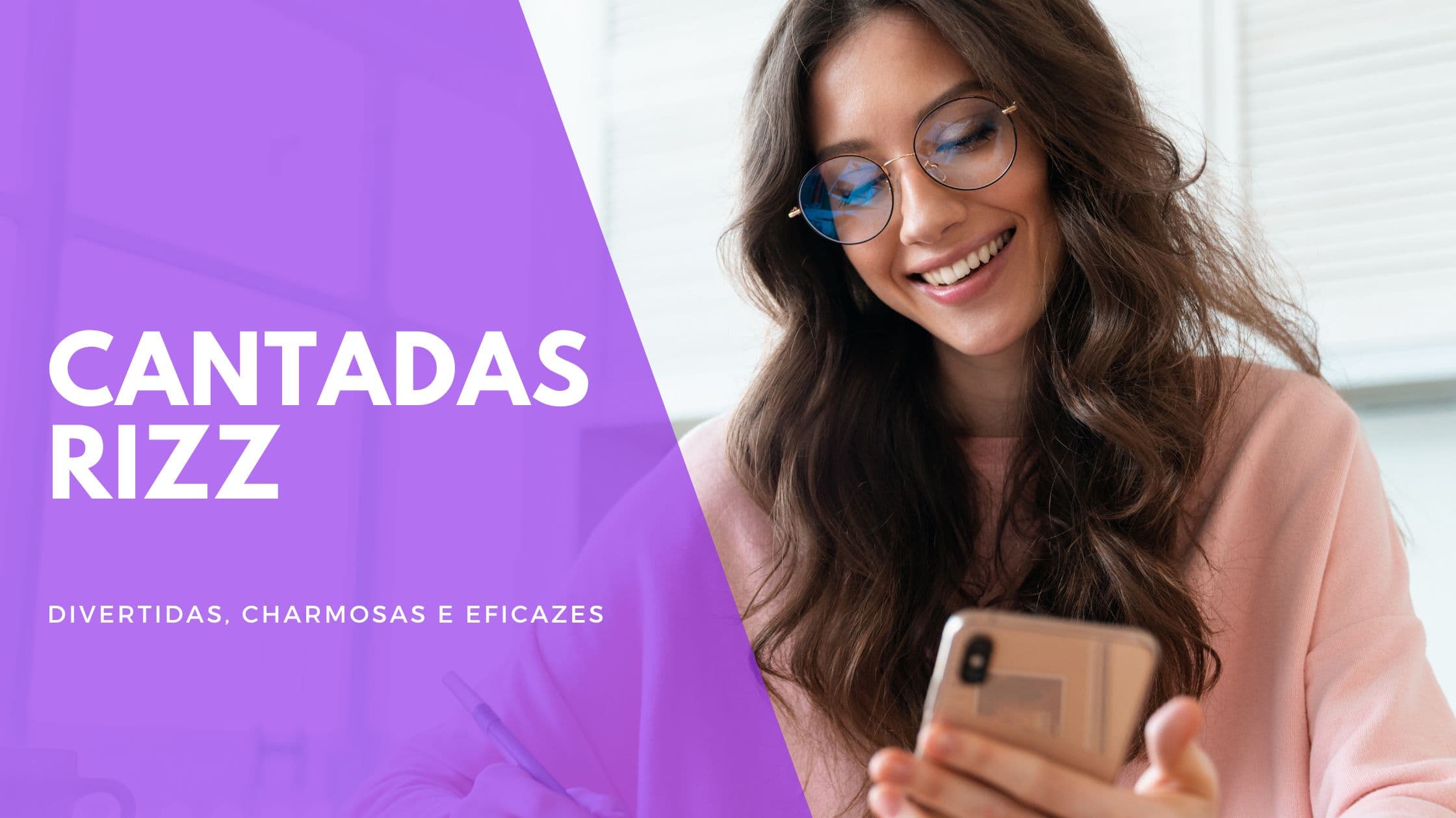 Cantadas rizz em português para Tinder e apps em 2026