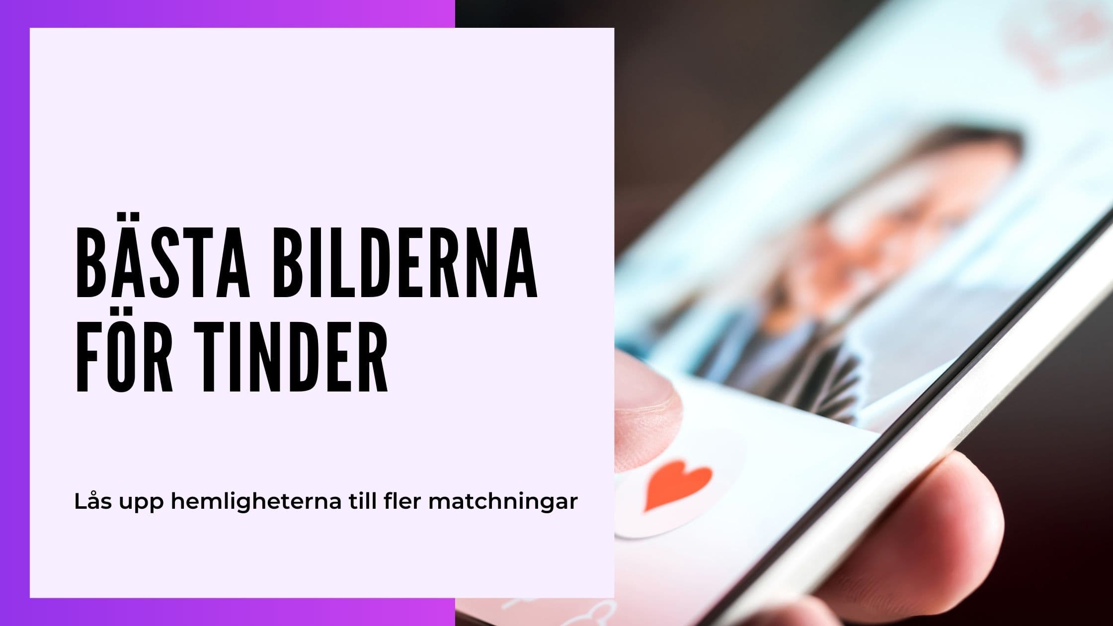 Bästa Tinder-bilder för män 2026: Få fler matchningar