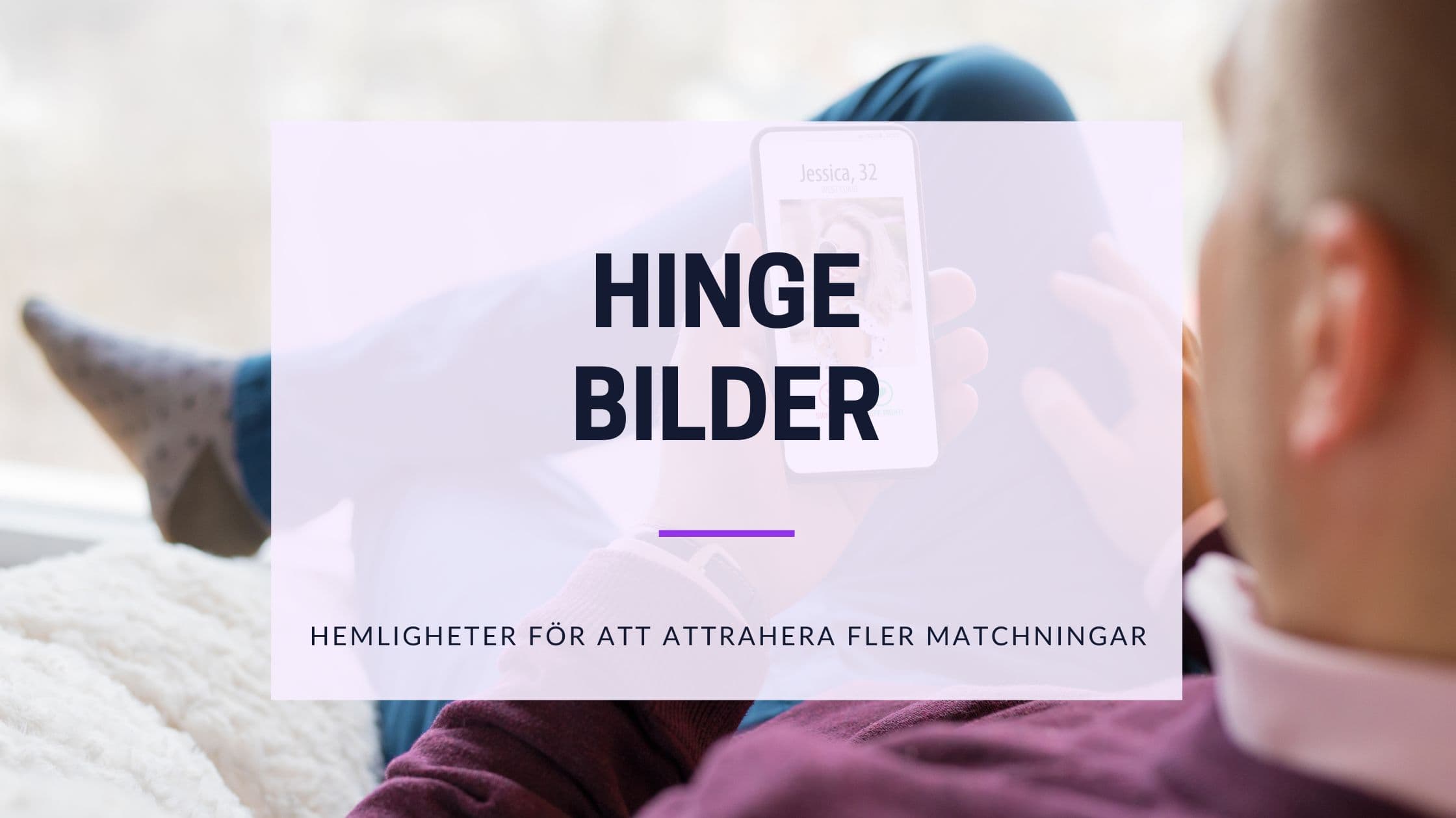 Hinge-bilder: Regler och tips för fler matchningar 2026