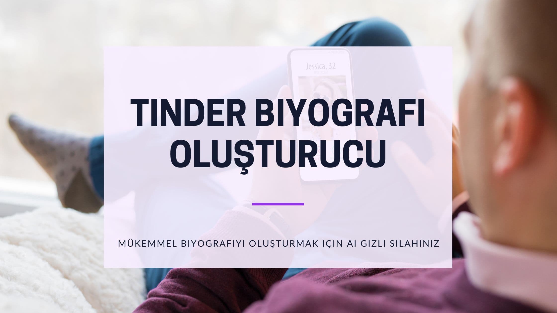 Tinder Biyo Oluşturucu: Etkileyici Profil Metni Yaz