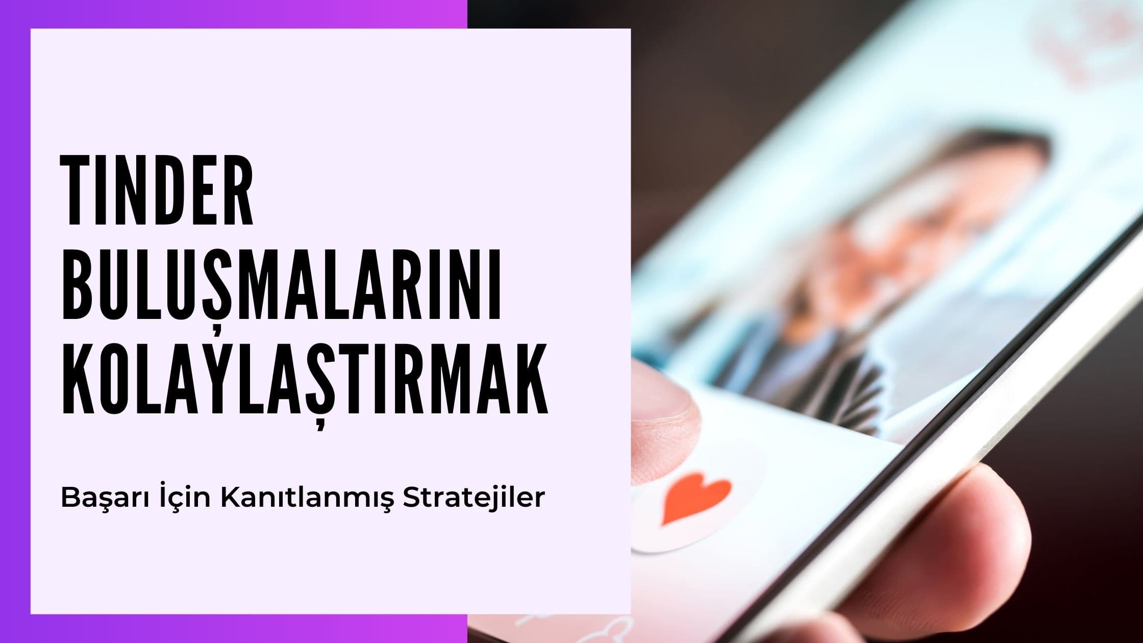 Tinder'da Tek Gecelik İlişki Rehberi 2026