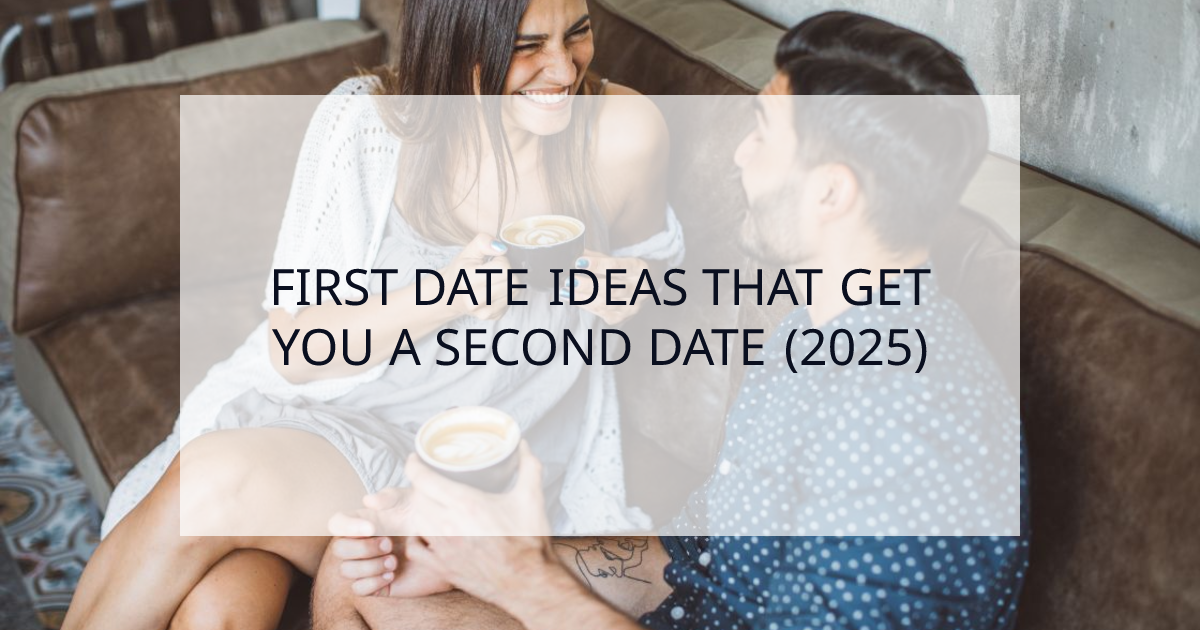 Cover Image for Best First Date Ideas That Actually Lead to Second Dates